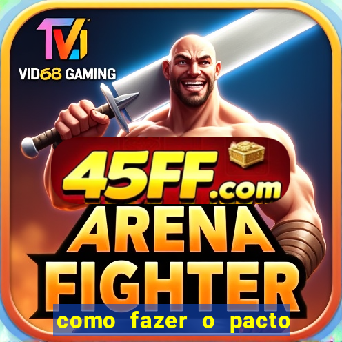 como fazer o pacto de riqueza